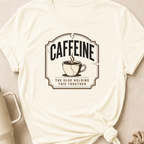 Caffeine The Glue Holding It Together T-Shirt