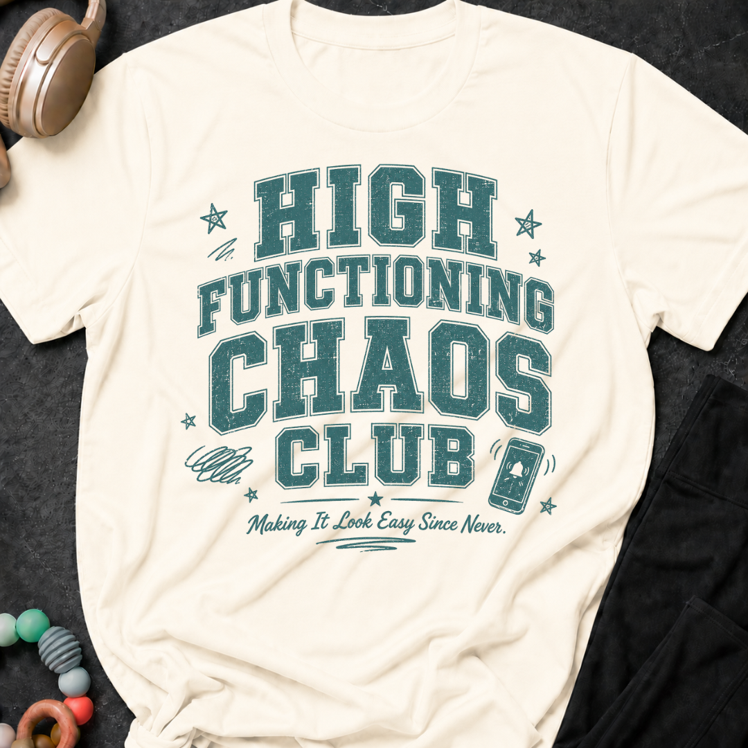 High Functioning Chaos Club T-Shirt