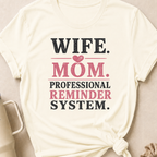 Wife Mom Professional Reminder System T-Shirt