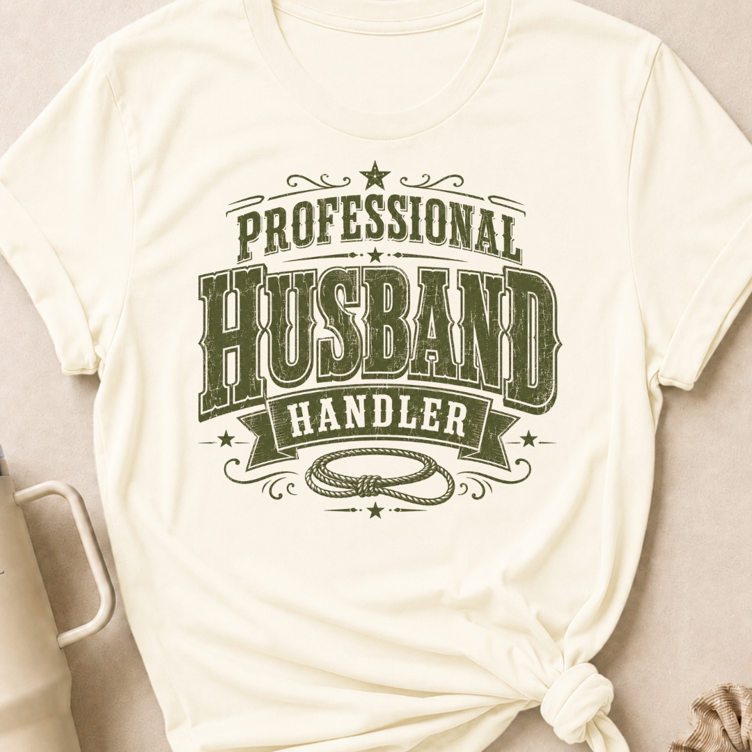 Professional Husband Handler T-Shirt