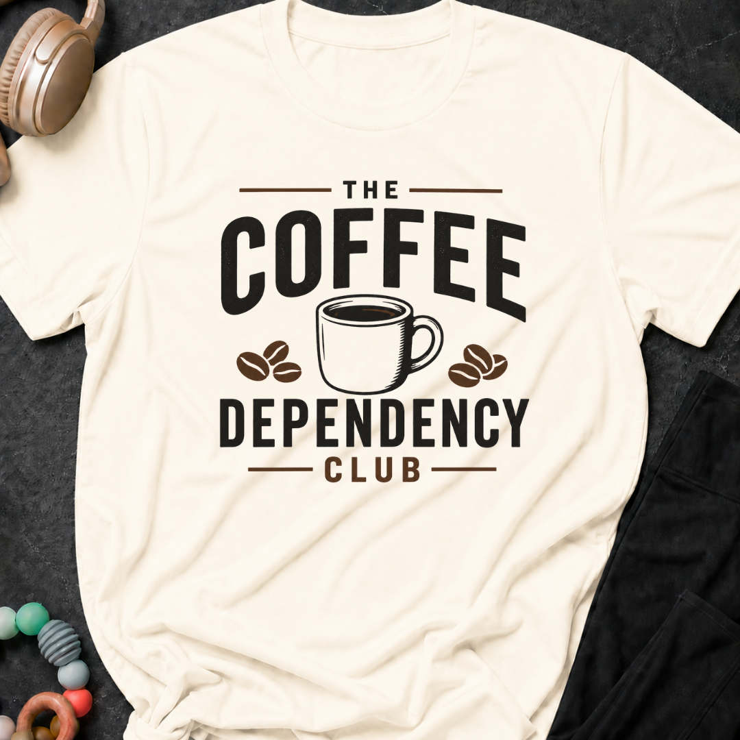 The Coffee Dependency Club T-Shirt