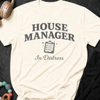 House Manager In Distress T-Shirt