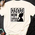 Hazard Mom is Thinking Outloud T-Shirt
