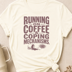 Running on Coffee & Coping Mechanisms T-Shirt