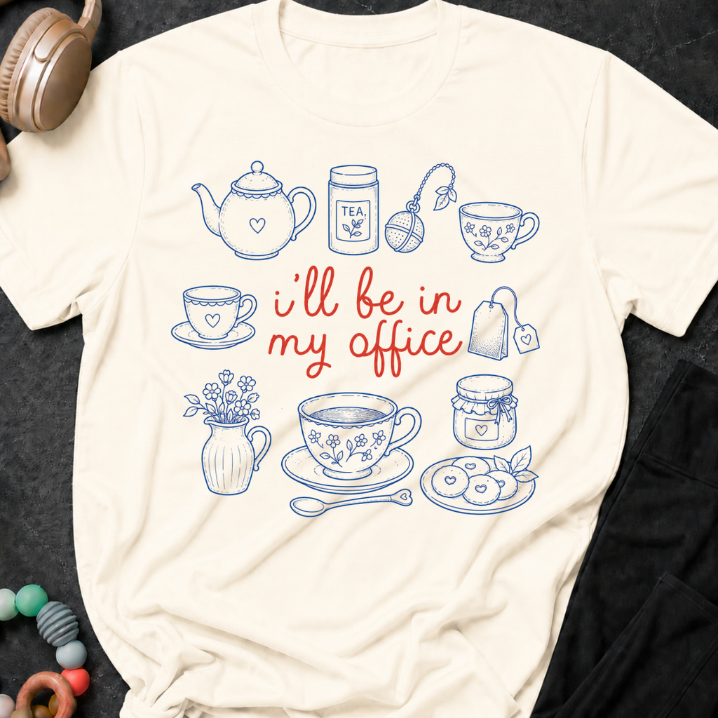 I'll be in my Office Tea Theme T-Shirt