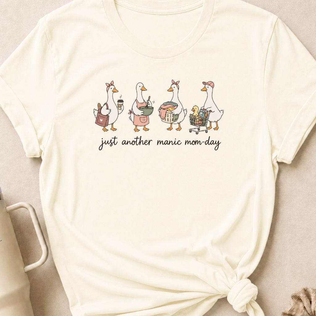Just Another Manic Mom Day Goose T-Shirt