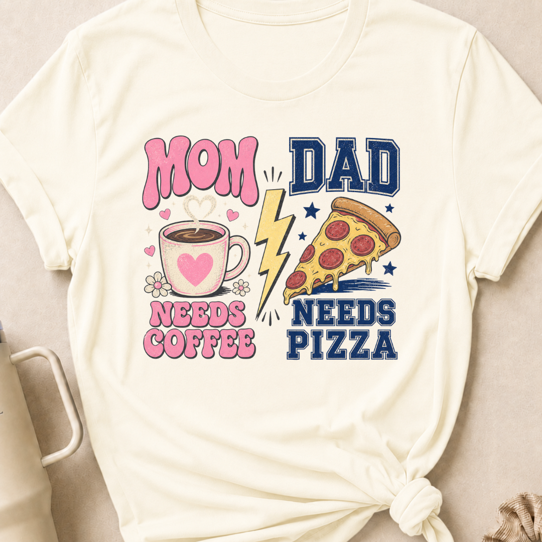 Mom Needs Coffee Dad Needs Pizza T-Shirt