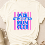 Overstimulated Mom Club T-Shirt