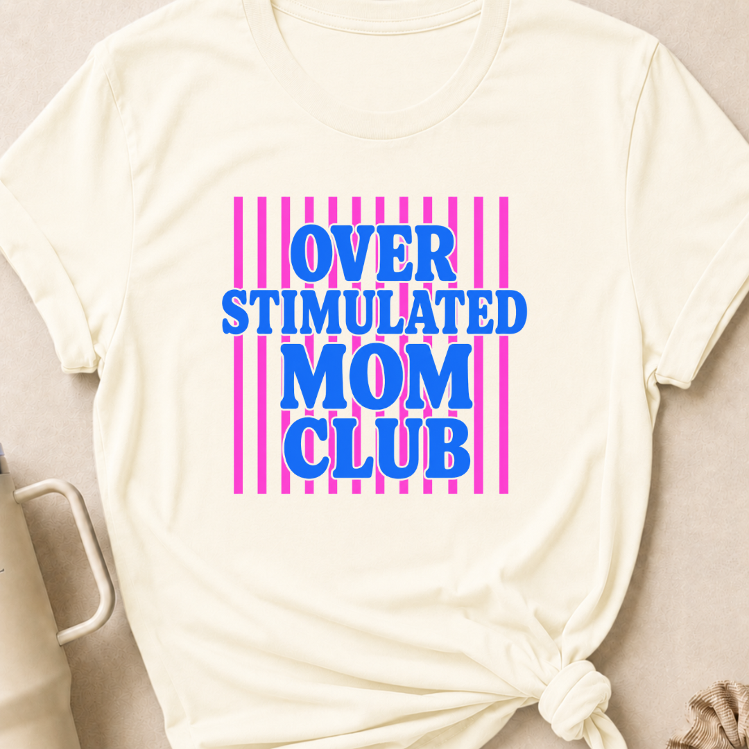 Overstimulated Mom Club T-Shirt