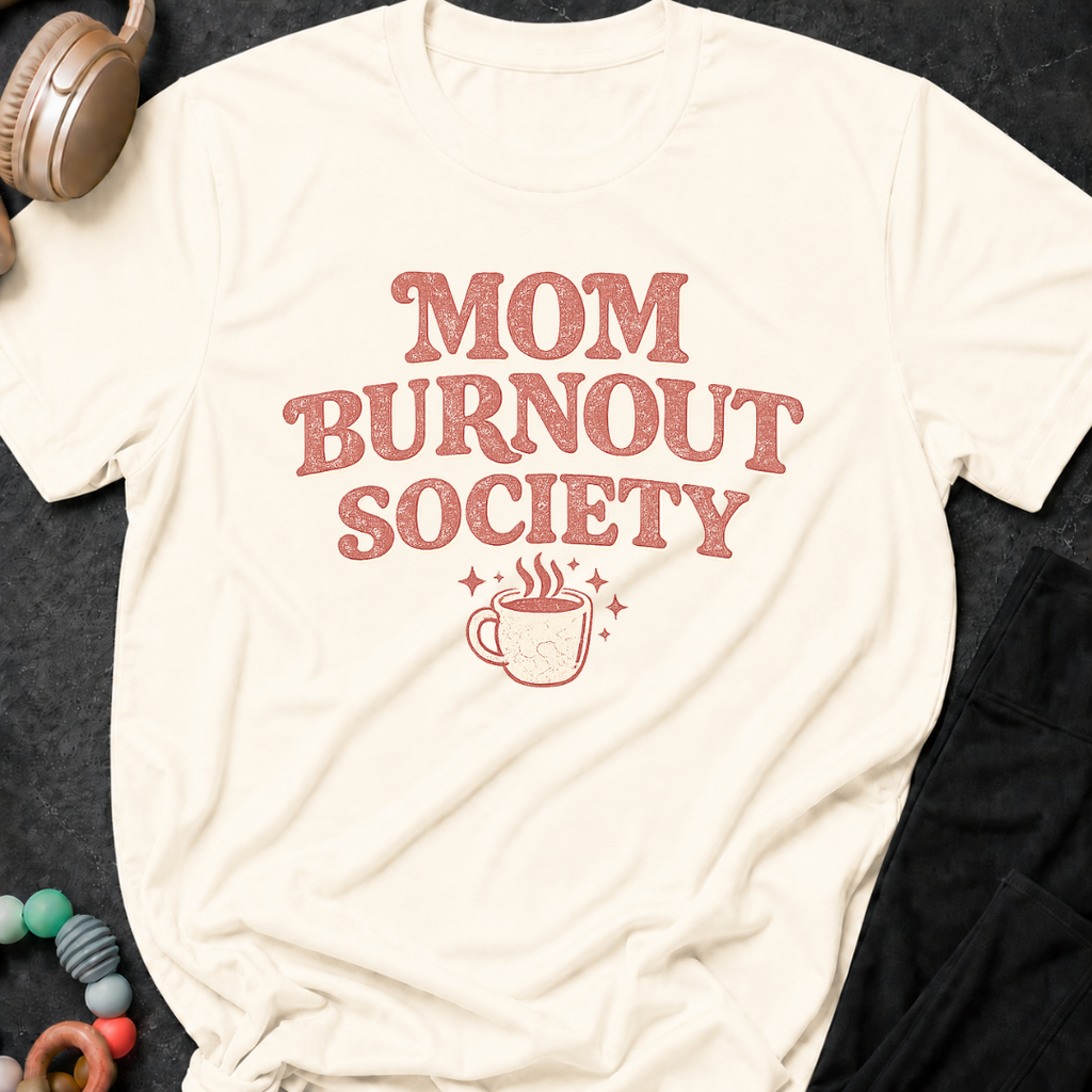 Mom Burnout Society T-Shirt