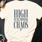 High Functioning Chaos T-Shirt