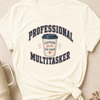 Professional Multitasker T-Shirt
