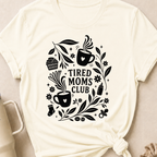 Tired Moms Club T-Shirt