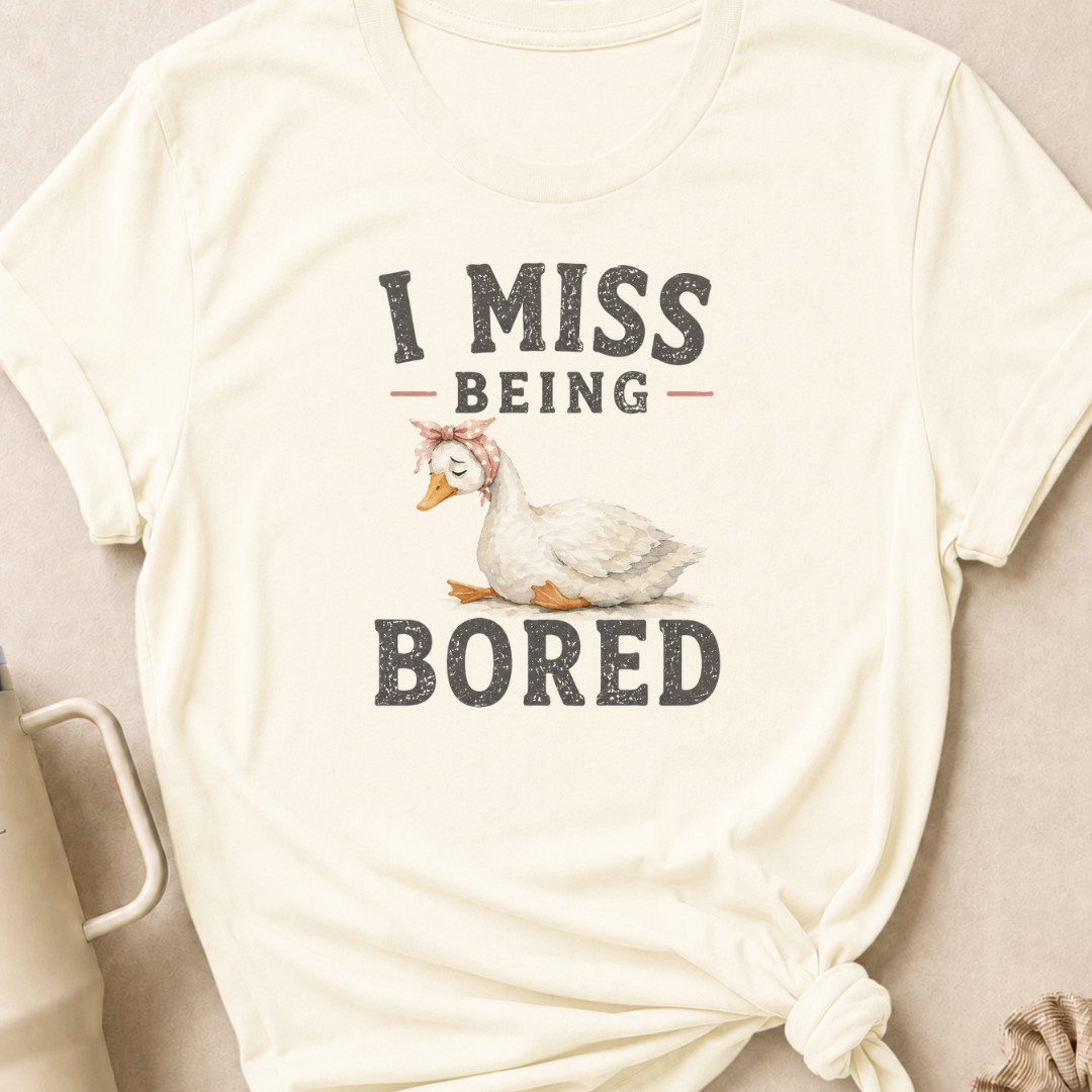 I Miss Being Bored T-Shirt