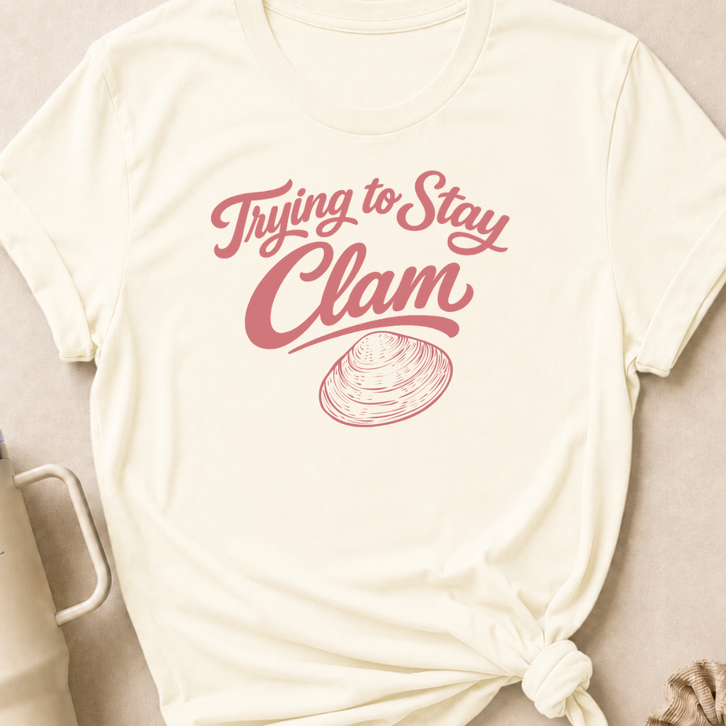 Trying to Stay Clam T-Shirt