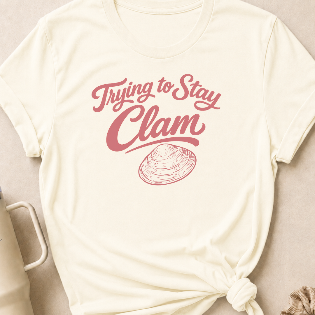Trying to Stay Clam T-Shirt