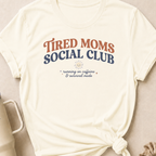 Tired Moms Social Club T-Shirt