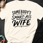 Somebody's Smart Ass Wife T-Shirt