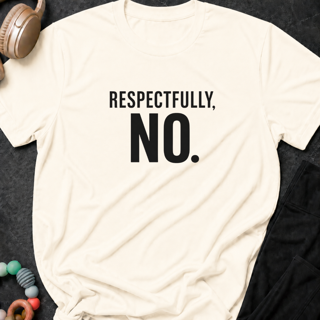 Respectfully No T-Shirt