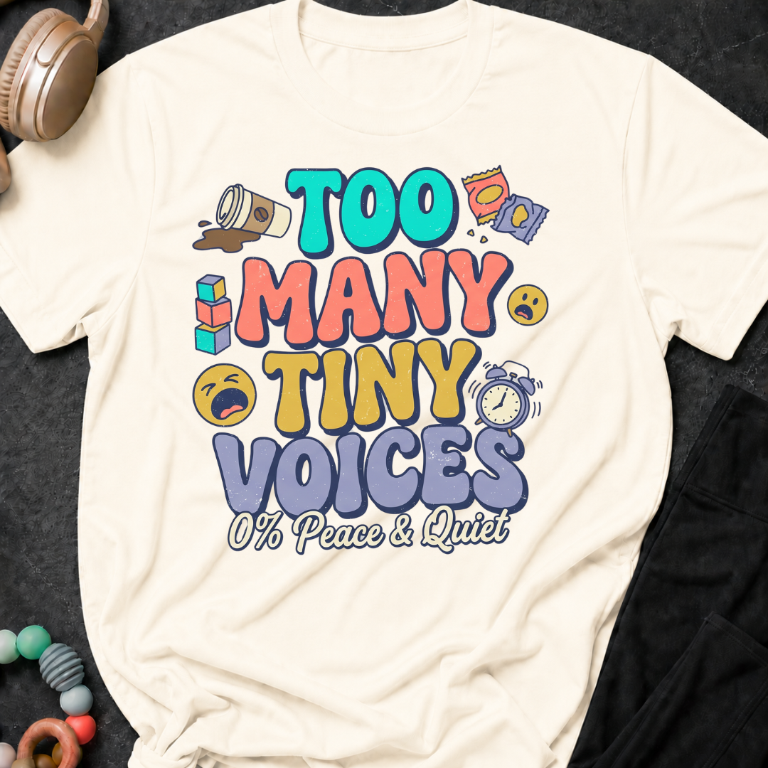 Too Many Tiny Voices 0% Peace & Quiet T-Shirt