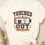 Touched Out Battery Low Patience Lower T-Shirt