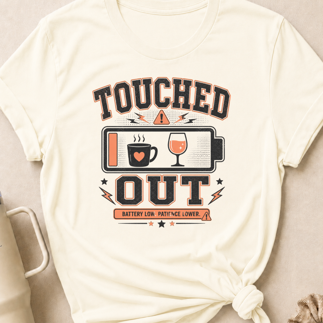 Touched Out Battery Low Patience Lower T-Shirt