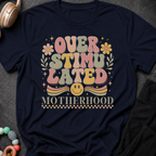 Overstimulated Motherhood T-Shirt