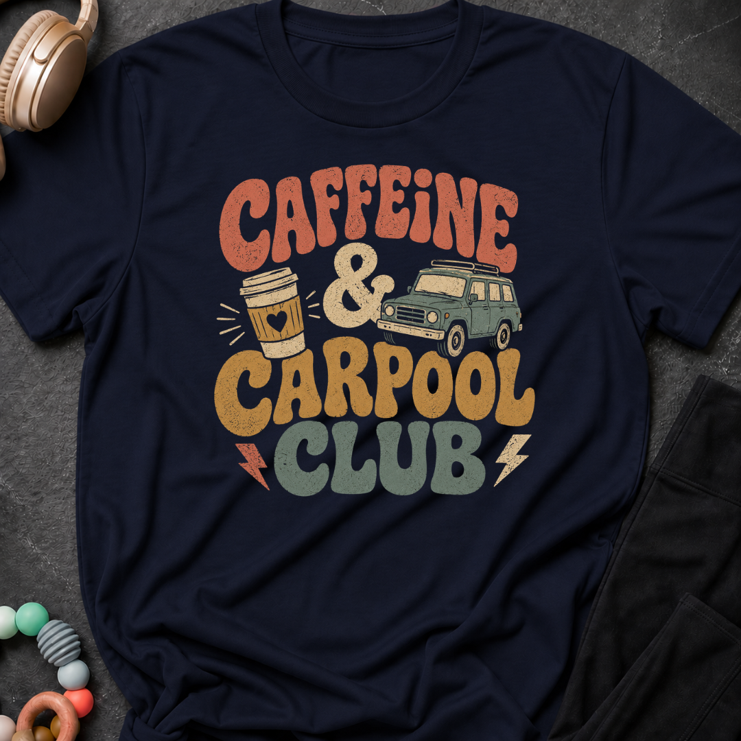 Caffeine & Carpool Club T-Shirt