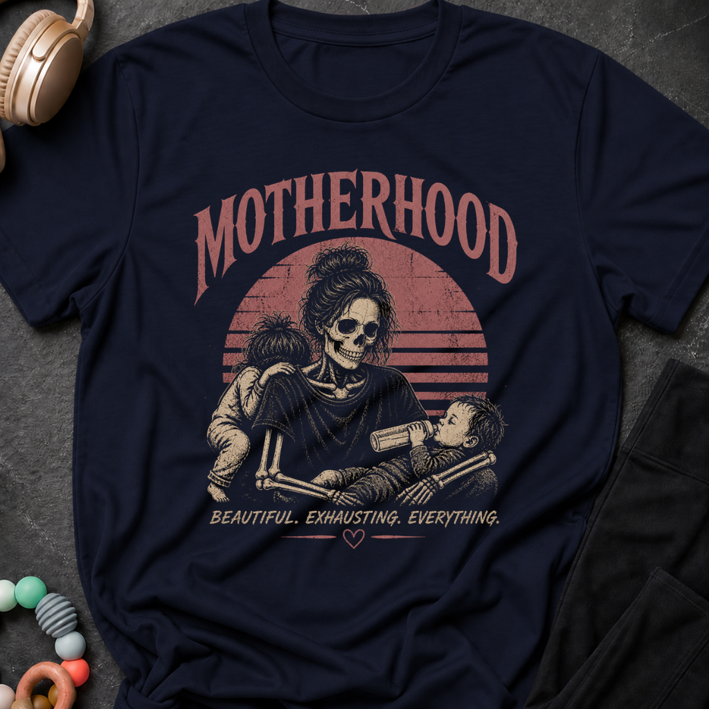 Motherhood Beautiful Exhausting EverythingT-Shirt