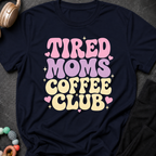 Tired Moms Coffee Club T-Shirt