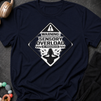 Sensory Overload in Progress T-shirt