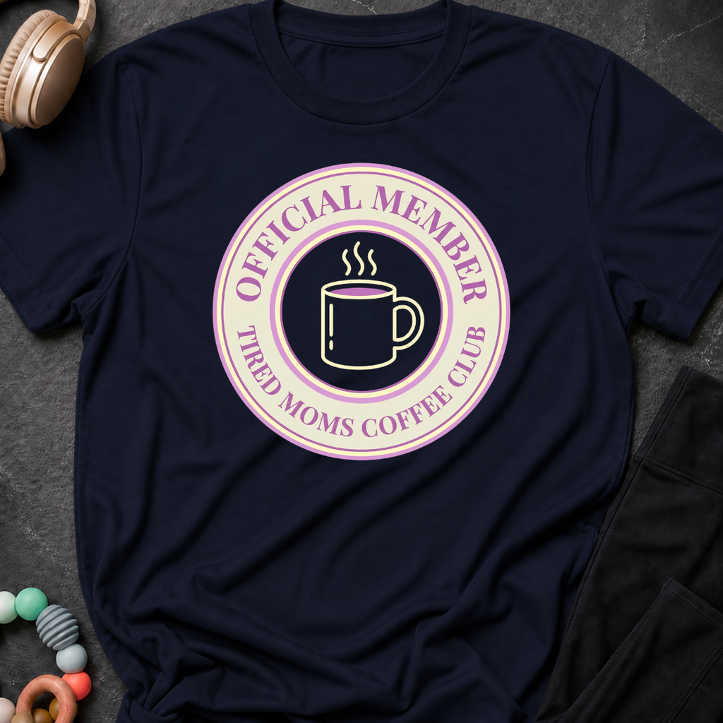 Official Member Tired Moms Coffee Club T-Shirt