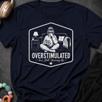Overstimulated But Still Showing Up T-Shirt