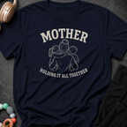 Mother Holding it All Together T-Shirt