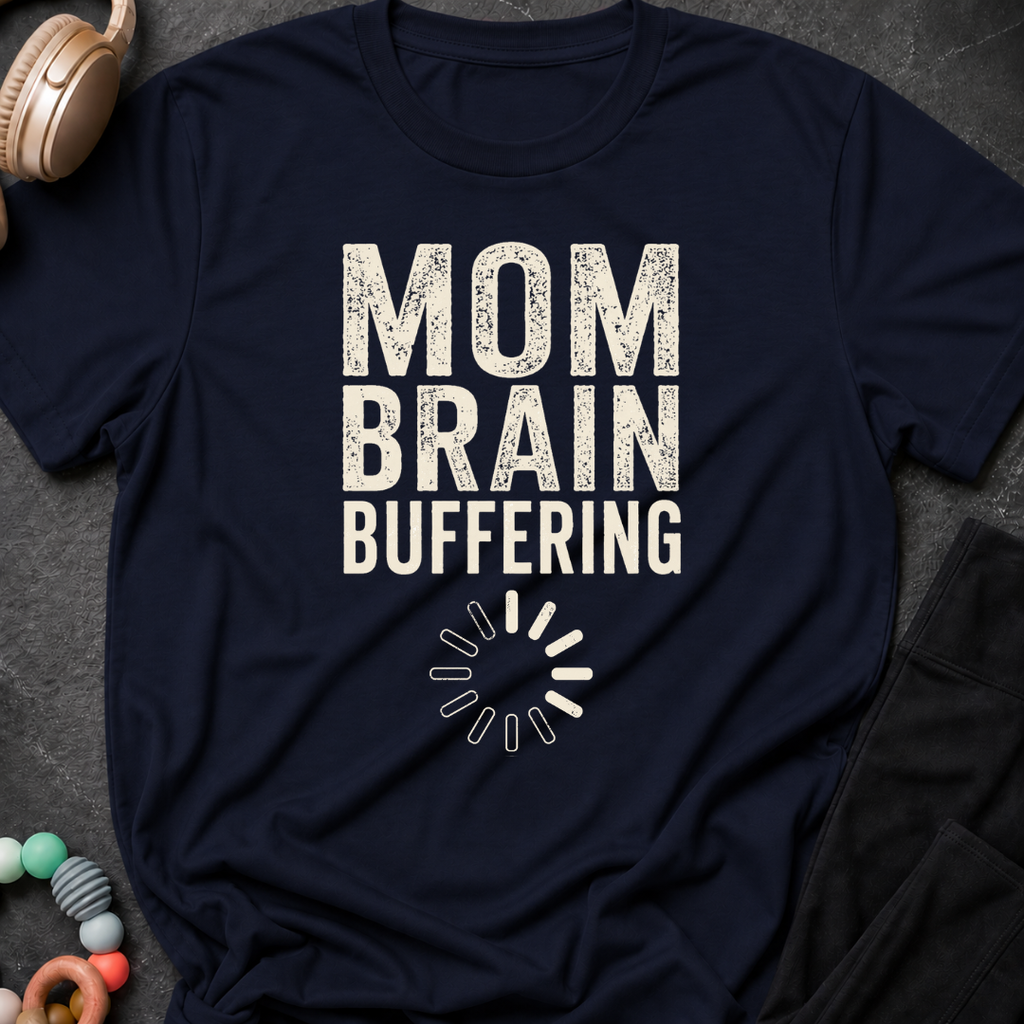 Mom Brain Buffering T-Shirt
