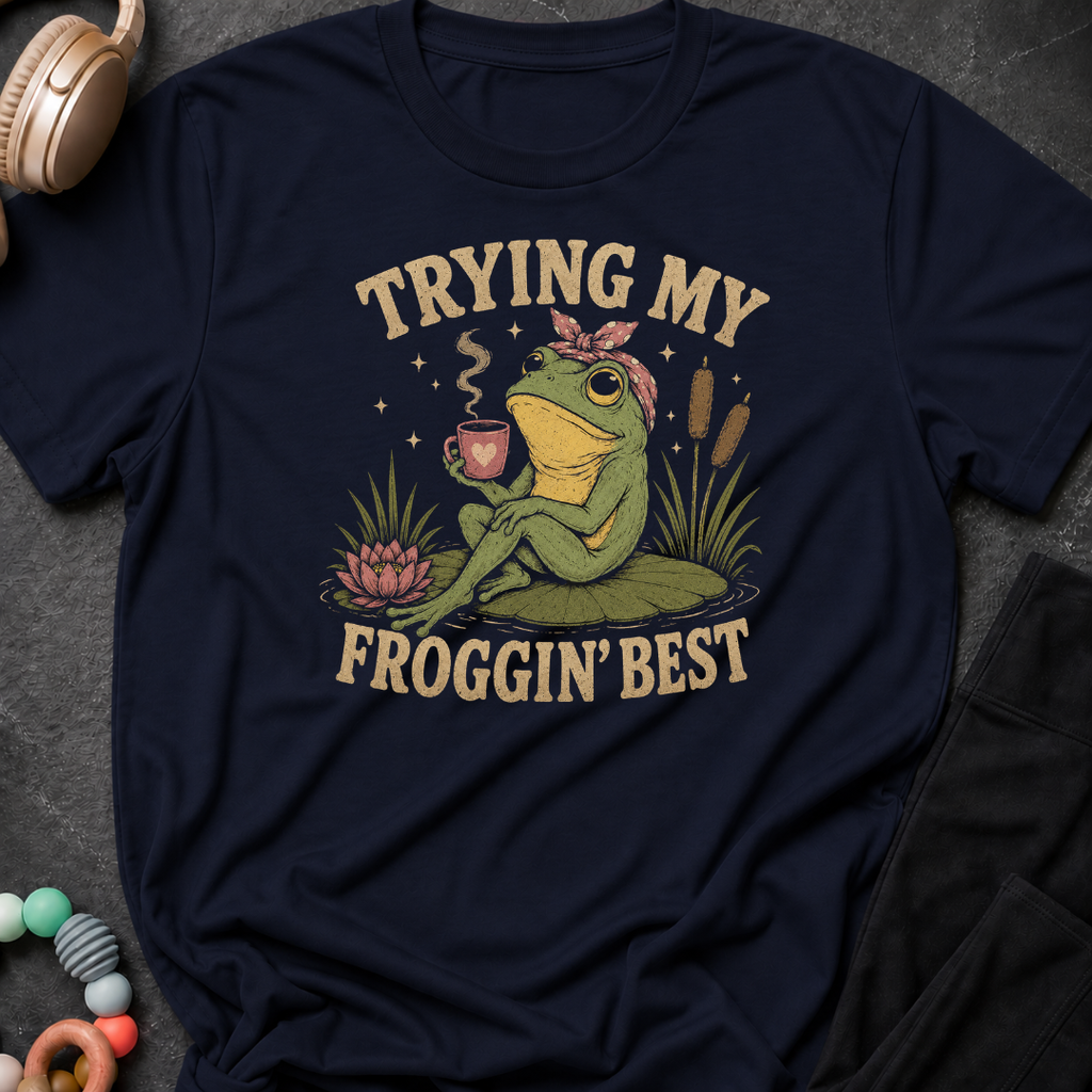 Trying My Froggin' Best T-Shirt