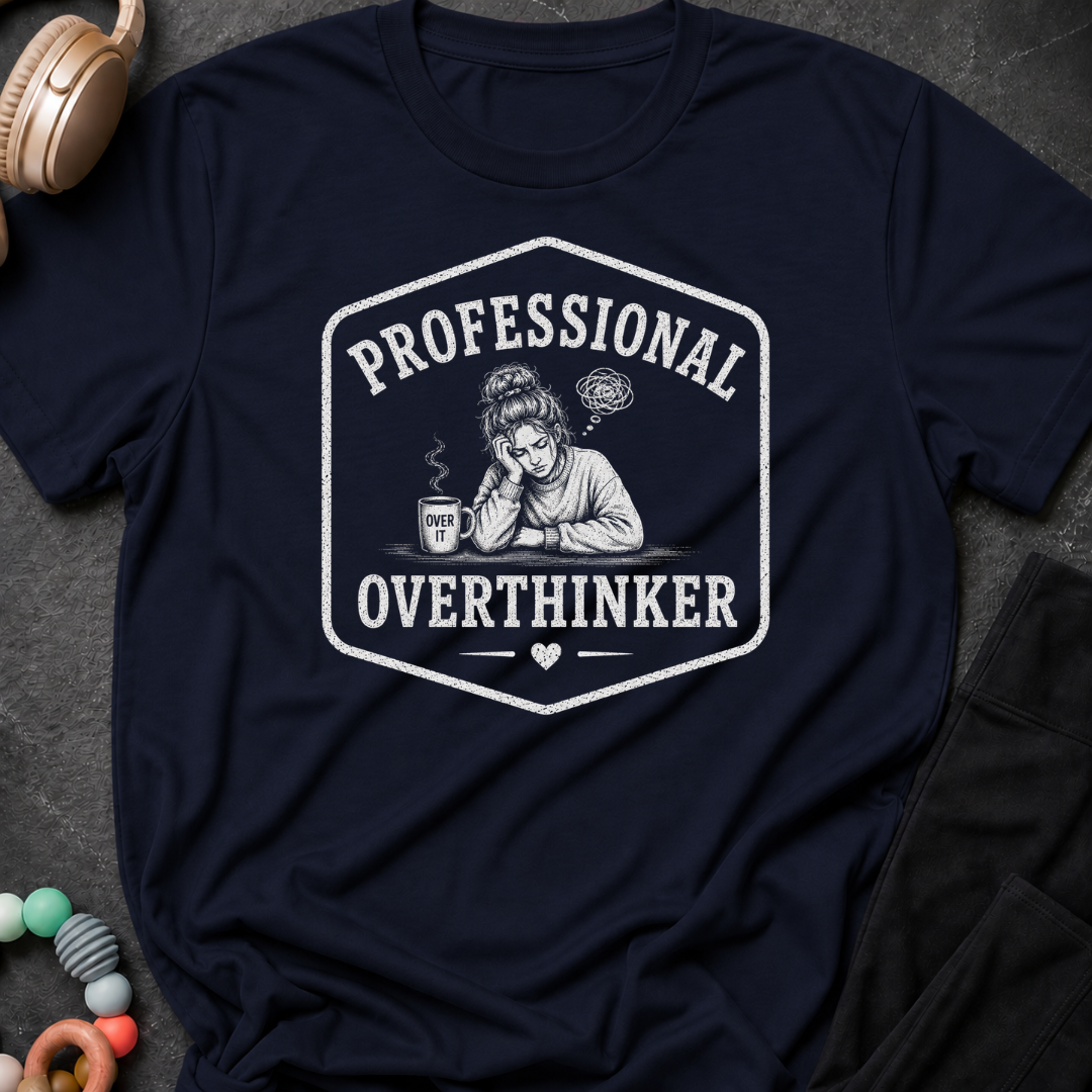 Professional Overthinker T-Shirt
