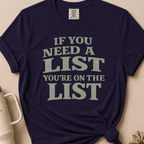 If You Need A List T-shirt