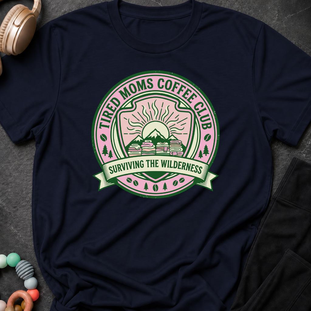 Tired Moms Coffee Club Surviving The Wilderness T-Shirt