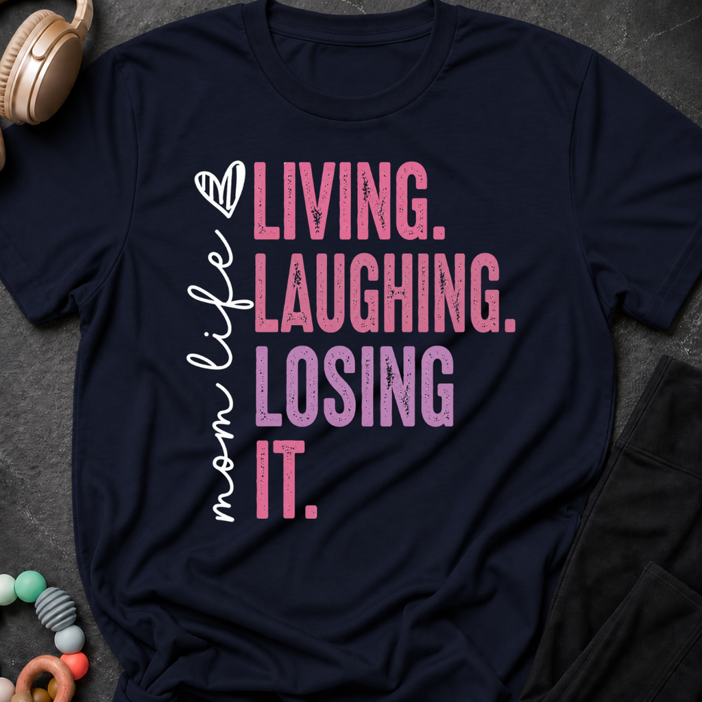 Living Laughing Losing It T-Shirt