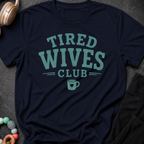 Tired Wives Club T-Shirt