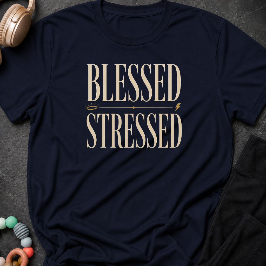 Blessed and Stressed T-Shirt