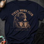 Tired Moms Club T-Shirt