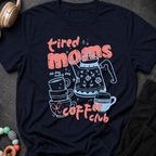 Tired Moms Coffee Club T-Shirt