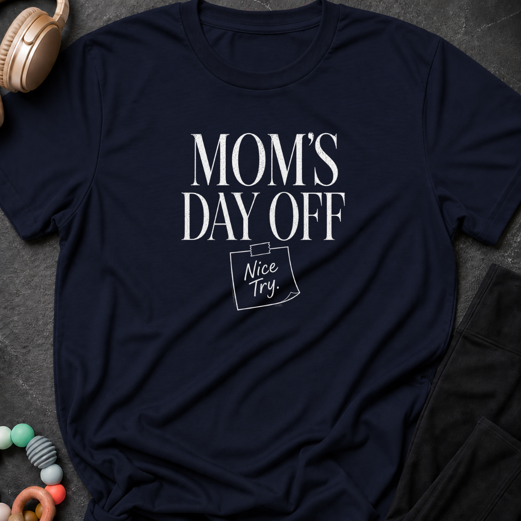Mom's Day Off T-Shirt