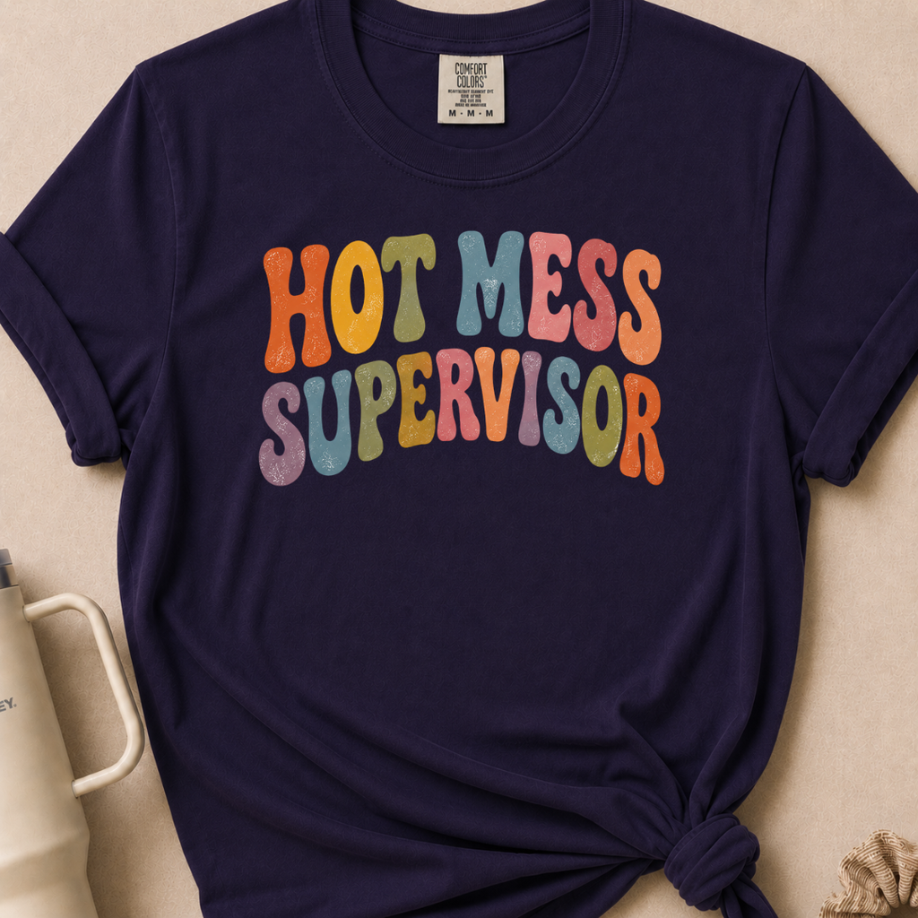 Hot Mess Supervisor T-shirt 1