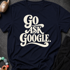 Go Ask Google T-Shirt