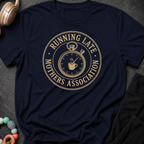 Running Late Mother Association T-Shirt