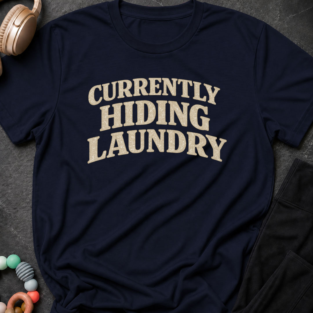 Currently Hiding Laundry T-Shirt