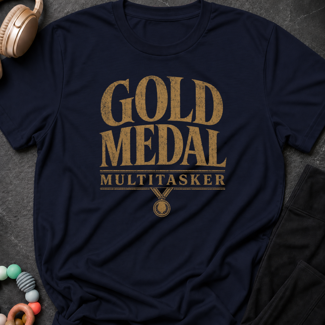 Gold Medal Multitasker T-Shirt